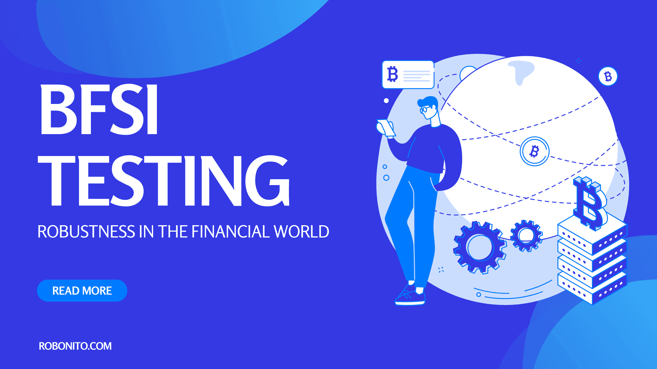BFSI Testing: Ensuring Robustness in the Financial World
