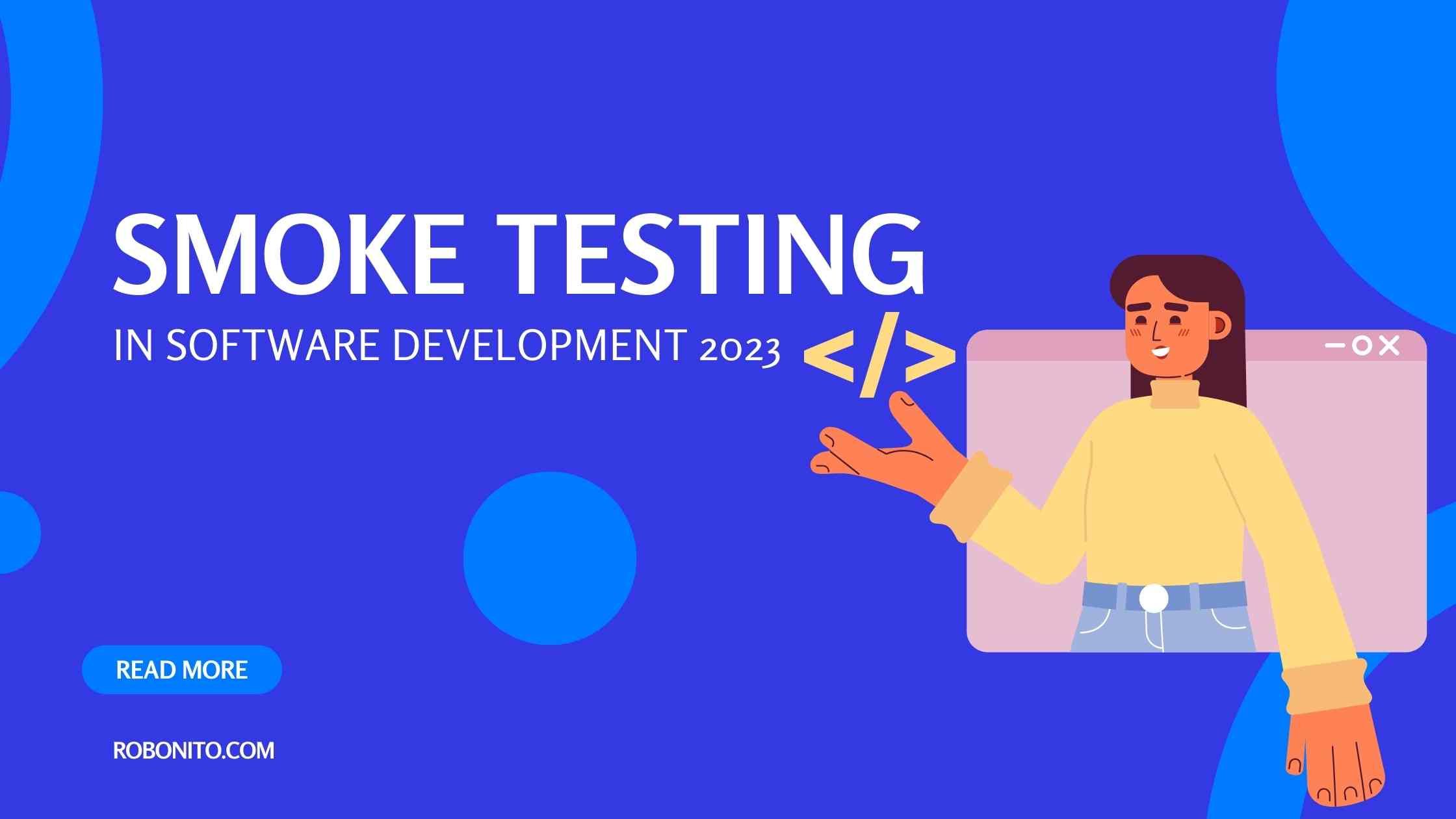 Smoke Testing in Software Development 2023