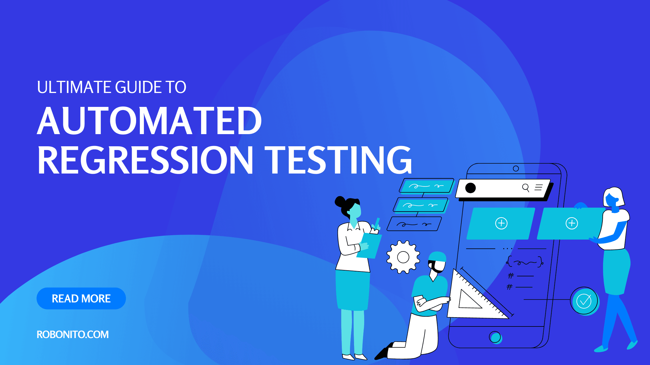 The Ultimate Guide to Automated Regression Testing