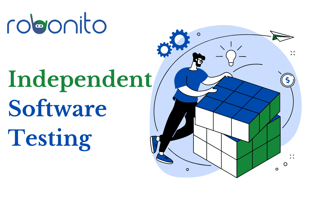 Independent Software Testing: Ensuring Quality and Reliability