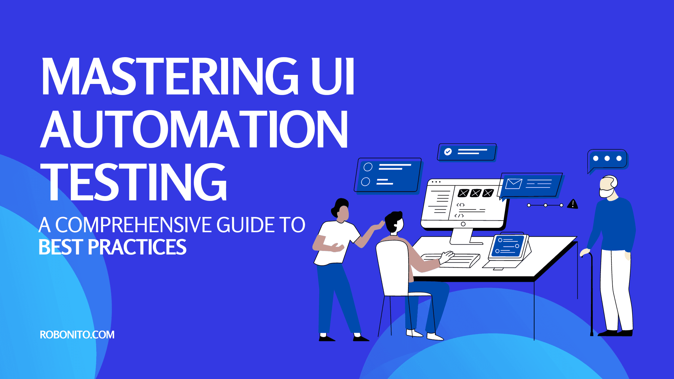 Mastering UI Automation Testing: A Comprehensive Guide to Best Practices