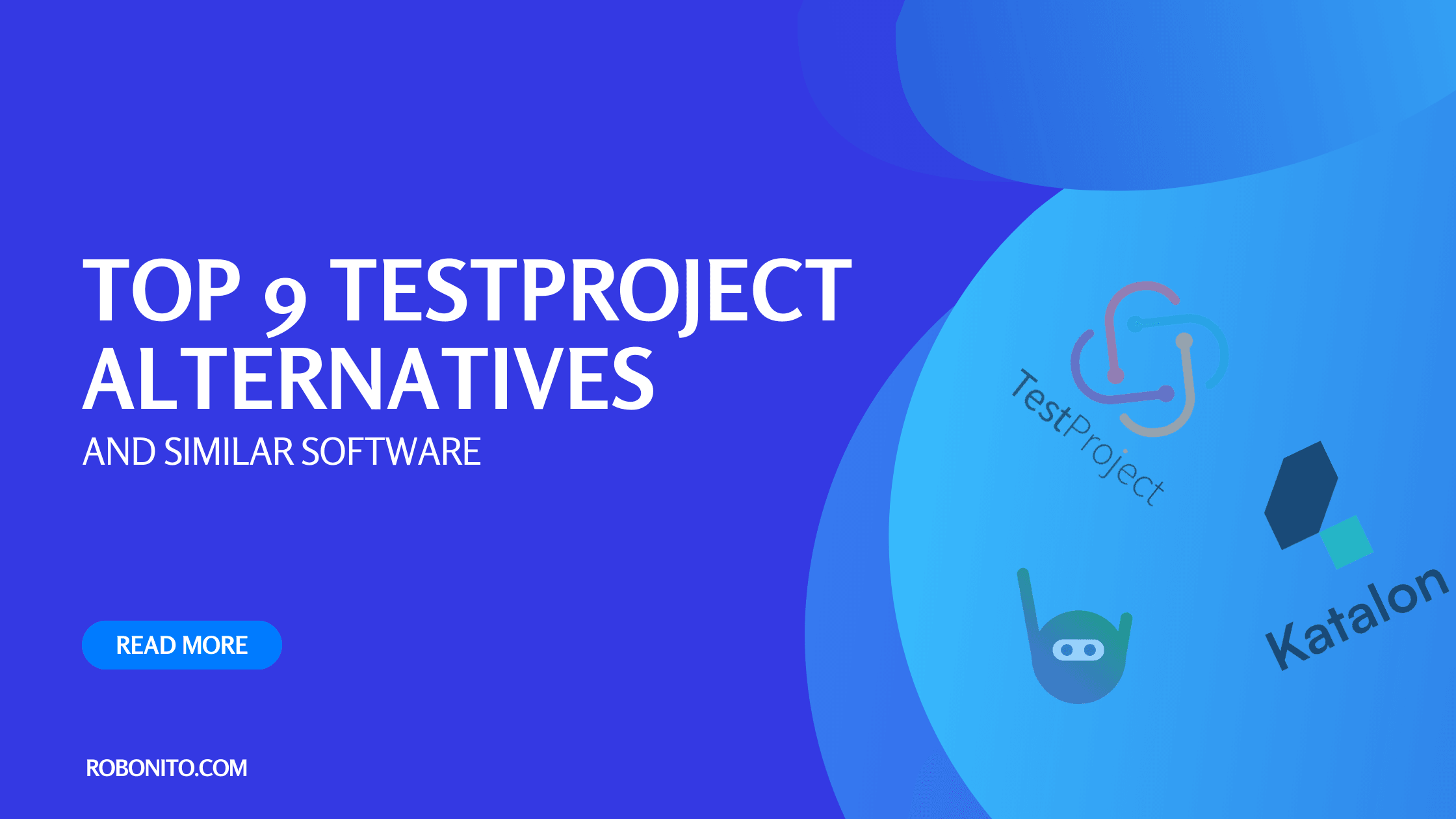 Top 9 TestProject Alternatives and Similar Software | Robonito | 2024