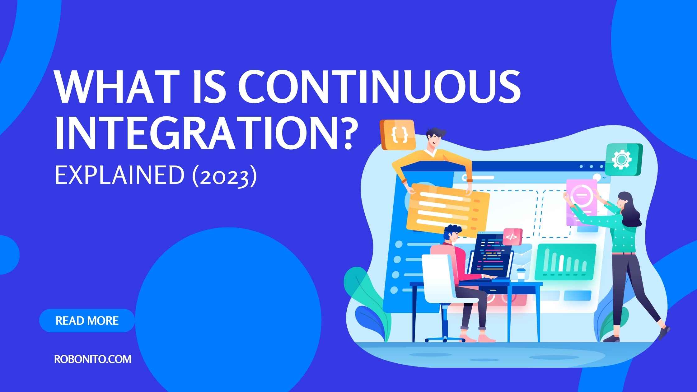 What is continuous integration? Explained 2023